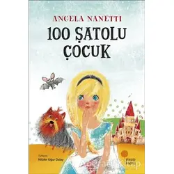 100 Şatolu Çocuk - Angela Nanetti - Günışığı Kitaplığı