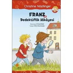 Franz ve Dedektiflik Hikayesi - Christine Nöstlinger - Günışığı Kitaplığı