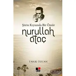 Şiirin Kıyısında Bir Ömür Nurullah Ataç - Tarık Özcan - Kesit Yayınları