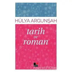 Tarih ve Roman - Hülya Argunşah - Kesit Yayınları