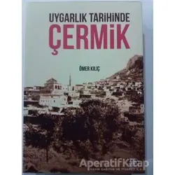 Uygarlık Tarihinde Çermik - Ömer Kılıç - Kent Işıkları Yayınları
