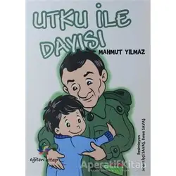 Utku ile Dayısı - Mahmut Yılmaz - Eğiten Kitap