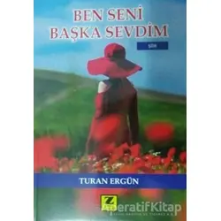 Ben Seni Başka Sevdim - Turan Ergün - Zinde Yayıncılık