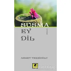 Susma Ey Dil - Ahmet Terzioğlu - Zinde Yayıncılık