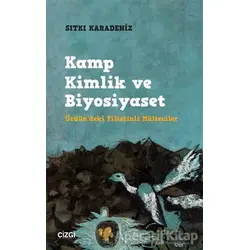 Kamp Kimlik ve Biyosiyaset - Sıtkı Karadeniz - Çizgi Kitabevi Yayınları