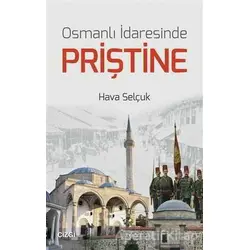 Osmanlı İdaresinde Priştine - Hava Selçuk - Çizgi Kitabevi Yayınları