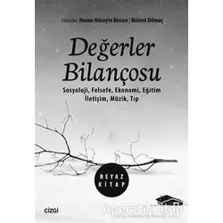 Değerler Bilançosu (Beyaz Kitap) - Bülent Dilmaç - Çizgi Kitabevi Yayınları