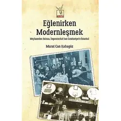 Eğlenirken Modernleşmek - Murat Can Kabagöz - Heretik Yayıncılık