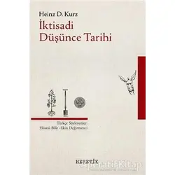 İktisadi Düşünce Tarihi - Heinz D. Kurz - Heretik Yayıncılık
