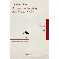 Aidiyet ve Soykırım - Thomas Kühne - Heretik Yayıncılık