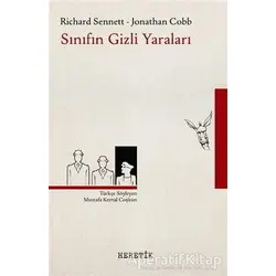 Sınıfın Gizli Yaraları - Richard Sennett - Heretik Yayıncılık