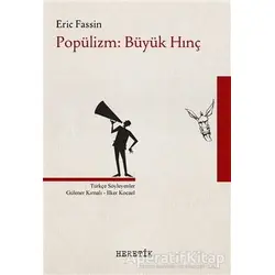 Popülizm: Büyük Hınç - Eric Fassin - Heretik Yayıncılık