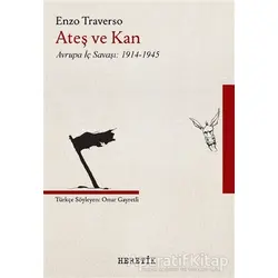 Ateş ve Kan - Enzo Traverso - Heretik Yayıncılık