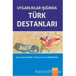 Uygarlıklar Işığında Türk Destanları - Sevcan Yıldız - Detay Yayıncılık