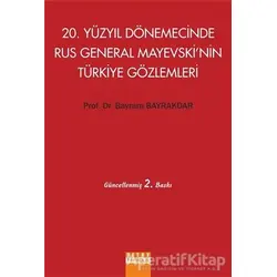 20. Yüzyıl Dönemecinde Rus General Mayevski’nin Türkiye Gözlemleri