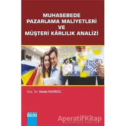 Muhasebede Pazarlama Maliyetleri ve Müşteri Karlılık Analizi - Vedat Ekergil - Detay Yayıncılık