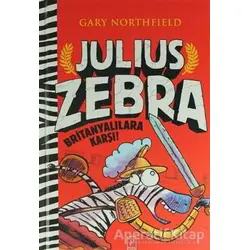 Julius Zebra Britanyalılara Karşı - Gary Northfield - Pena Yayınları