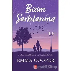 Bizim Şarkılarımız - Emma Cooper - Pena Yayınları