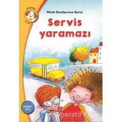 Servis Yaramazı - Minik Dostlarımız Serisi 4 - Maria Rousakis - Pena Yayınları