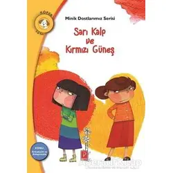 Sarı Kalp ve Kırmızı Güneş - Minik Dostlarımız Serisi - İoanna Babeta - Pena Yayınları