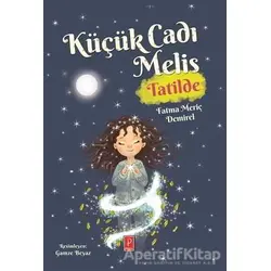 Küçük Cadı Melis - Tatilde - Fatma Meriç Demirel - Pena Yayınları