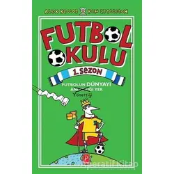Futbol Okulu 1. Sezon - Ben Lyttleton - Pena Yayınları