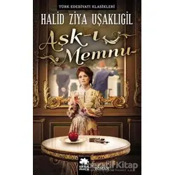 Aşk-ı Memnu - Halid Ziya Uşaklıgil - Eksik Parça Yayınları