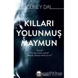 Kılları Yolunmuş Maymun - Güney Dal - Eksik Parça Yayınları
