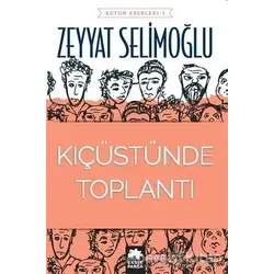 Kıç Üstünde Toplantı - Zeyyat Selimoğlu - Eksik Parça Yayınları