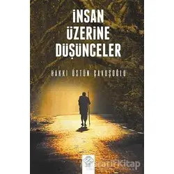 İnsan Üzerine Düşünceler - Hakkı Üstün Çavuşoğlu - Post Yayınevi