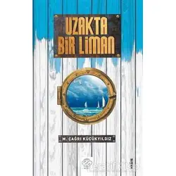 Uzakta Bir Liman - M. Çağrı Küçükyıldız - Post Yayınevi