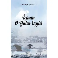 İçimin O Yalın Ezgisi - Recep Yılmaz - Post Yayınevi