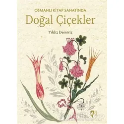 Osmanlı Kitap Sanatında Doğal Çiçekler - Yıldız Demiriz - HayalPerest Kitap
