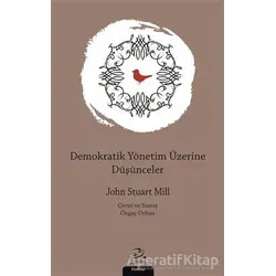 Demokratik Yönetim Üzerine Düşünceler - John Stuart Mill - Pinhan Yayıncılık