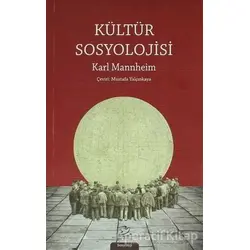 Kültür Sosyolojisi - Karl Mannheim - Pinhan Yayıncılık
