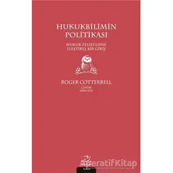Hukukbilimin Politikası - Roger Cotterrell - Pinhan Yayıncılık