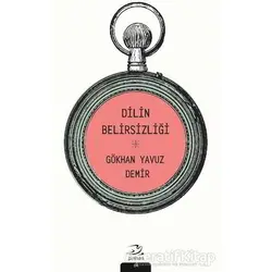 Dilin Belirsizliği - Gökhan Yavuz Demir - Pinhan Yayıncılık