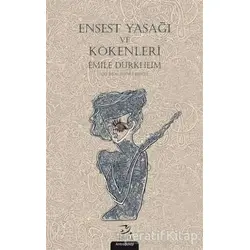 Ensest Yasağı ve Kökenleri - Emile Durkheim - Pinhan Yayıncılık