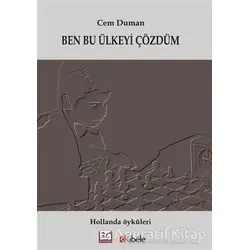Ben Bu Ülkeyi Çözdüm - Cem Duman - Kibele Yayınları