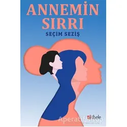 Annemin Sırrı - Seçim Seziş - Kibele Yayınları