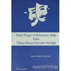 İnsan Duygu ve Hissiyatını İfade Eden Türkçe-Rusça Deyimler Sözlüğü