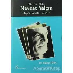 Bir Hisar Şairi Nevzat Yalçın - Hatem Türk - Fenomen Yayıncılık