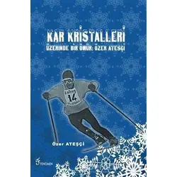 Kar Kristalleri - Özer Ateşçi - Fenomen Yayıncılık