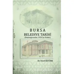 Bursa Belediye Tarihi - Yücel Öztürk - Fenomen Yayıncılık