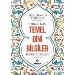 Herkes İçin Temel Dini Bilgiler - Abdülhamid Pehlivan - Rağbet Yayınları