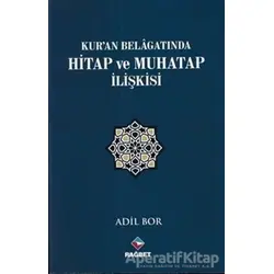 Kuran Belagatında Hitap ve Muhatap İlişkisi - Adil Bor - Rağbet Yayınları