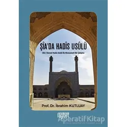 Şia’da Hadis Usulü - İbrahim Kutluay - Rağbet Yayınları