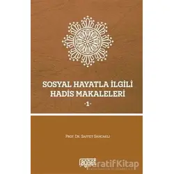 Sosyal Hayatla İlgili Hadis Makaleleri 1 - Saffet Sancaklı - Rağbet Yayınları
