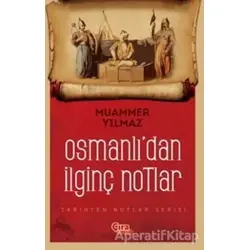 Osmanlıdan İlginç Notlar - Muammer Yılmaz - Çıra Çocuk Yayınları