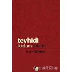 Tevhidi Toplum Özlemi - Engin Gültekin - Çıra Yayınları